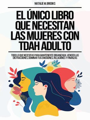 cover image of El Único Libro Que Necesitan Las Mujeres Con TDAH Adulto